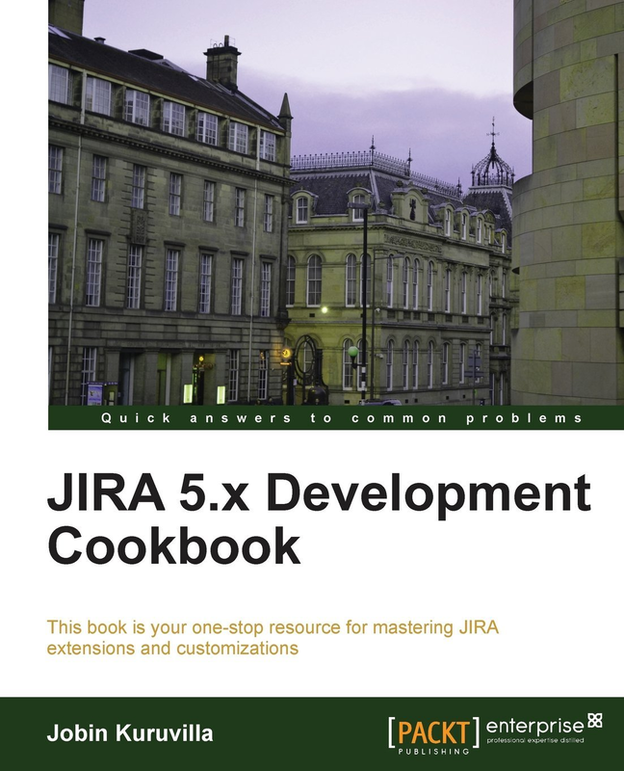 JIRA 5.x Development Cookbook
